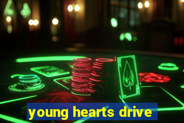 young hearts drive